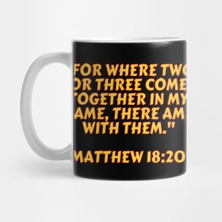 Bible Verse Matthew 18:20 Mug